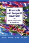 Grassroots and Nonprofit Leadership A Guide for Organizations in Changing Times