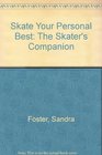 Skate Your Personal Best The Skater's Companion