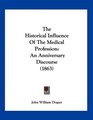 The Historical Influence Of The Medical Profession An Anniversary Discourse