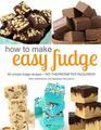 How to Make Easy Fudge 60 simple fudge recipes  NO THERMOMETER REQUIRED