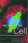 The Way of the Cell Molecules Organisms and the Order of Life