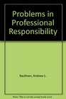 Problems in Professional Responsibility