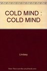 Cold Mind Cold Mind