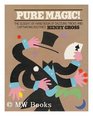 Pure magic The sleightofhand book of dazzling tricks and captivating routines