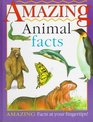 Amazing Animal Facts Amazing Facts at Your Fingertips