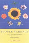 Flower Readings: Discover Your True Self with Flowers through the Ancient Art of Psychometry