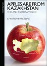 Apples Are from Kazakhstan The Land that Disappeared