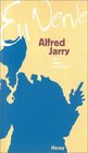 Alfred Jarry en verve  Mots propos aphorismes