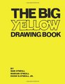 The Big Yellow Drawing Book A workbook emphasizing the basic principles of learningteaching and drawing through cartooning