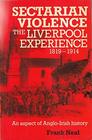 Sectarian Violence The Liverpool Experience 18191914  An Aspect of AngloIrish History