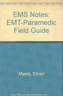 EMS Notes EMTParamedic Field Guide