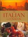 The Italian Cookbook The Practical Guide to Preparing and Cooking Delicious Italian Meals