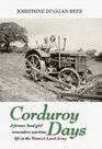 Corduroy Days A Portrait of Life in the Women's Land Army