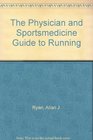 The Physician and Sportsmedicine Guide to Running