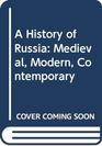 A History of Russia Medieval Modern Contemporary