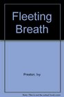 Fleeting Breath