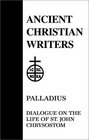 Palladius: Dialogue on the Life of st John Chrysostom (Ancient Christian Writers)