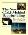 New ColdMolded Boatbuilding From Lofting to Launching