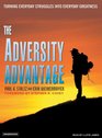 The Adversity Advantage Turning Everyday Struggles Into Everyday Greatness