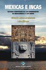 Mexicas e Incas Estudio comparado de los gobernantes de Mesoamrica y los Andes