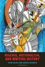 Nigeria Nationalism and Writing History
