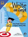 Write on Target Grade 5/6 Student Workbook Using Graphic Organizers to Improve Writing Skills