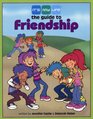 It's My Life The Guide to Friendship