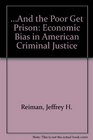 And the Poor Get Prison Economic Bias in American Criminal Justice