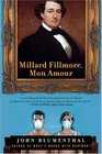 Millard Fillmore, Mon Amour