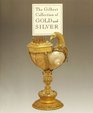 The Gilbert Collection of Gold and Silver