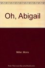 Oh Abigail