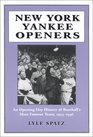 New York Yankee Openers An Opening Day History of Baseball's Most Famous Team 19031996