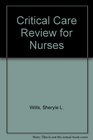 Critical Care Review for Nurses