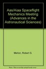 Aas/Aiaa Spaceflight Mechanics Meeting