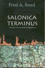 Salonica Terminus  Travels into the Balkan Nightmare