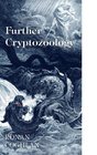 Further Cryptozoology