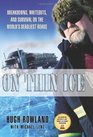 On Thin Ice Breakdowns Whiteouts and Survival on the World's Deadliest Roads