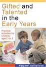 Gifted and Talented in the Early Years Practical Activities for Children aged 3 to 5
