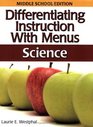 Differentiating Instruction With Menus Middle School: Science
