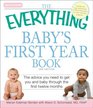 The Everything Baby's First Year Book The advice you need to get you and baby through the first twelve months