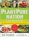 The PlantPure Nation Cookbook The Official Companion Cookbook to the Breakthrough Filmwith over 150 PlantBased Recipes