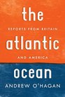 The Atlantic Ocean Reports from Britain and America