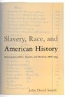 Slavery Race and American History Historical Conflict Trends and Method 18661953