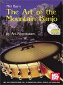 Mel Bay's The Art of the Mountain Banjo