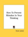 How To Prevent Mistakes In Your Thinking