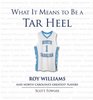 What It Means to Be a Tar Heel Roy Williams and North Carolina's Greatest Players