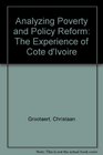 Analyzing Poverty and Policy Reform The Experience of Cote D'Ivoire