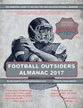 Football Outsiders Almanac 2017 The Essential Guide to the 2017 NFL and College Football Seasons