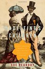 Madeleine's Children Family Freedom Secrets and Lies in France's Indian Ocean Colonies