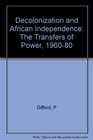 Decolonization and African Independance The Transfer of Power